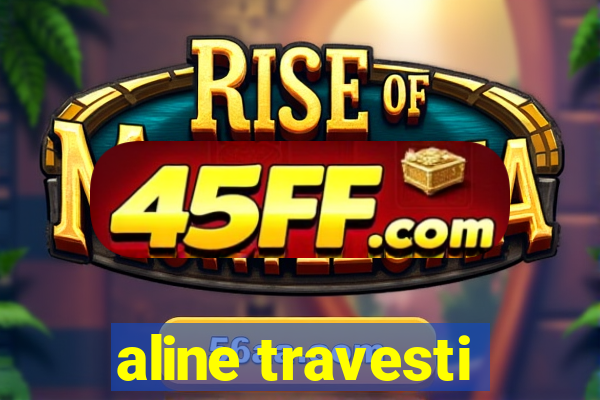 aline travesti